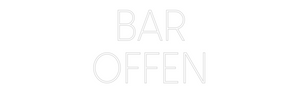 Custom Neon Sign BAR
OFFEN