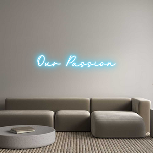 Custom Neon Sign Our Passion