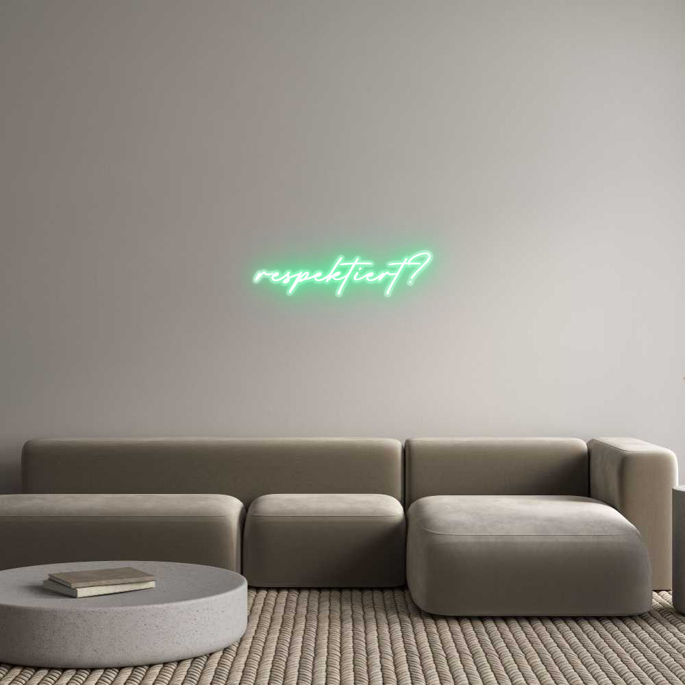 Custom Neon Sign respektiert?